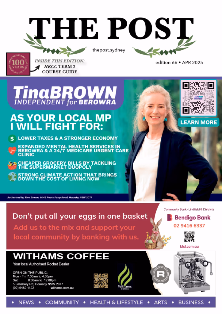 Front Cover of Edition 66, April 2025. Shows advertisements for Tina Brown, Independent Candidate for Berowra, Bendigo Bank - Lindfield and Districts, and Withams Coffee